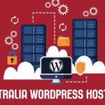 Australia WordPress Hosting – Web Hosting Australia Reviews – WordPress Hosting 2023