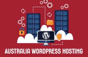 Read more about the article Australia WordPress Hosting – Web Hosting Australia Reviews – WordPress Hosting 2023