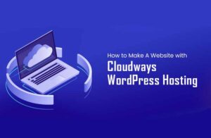 Read more about the article Cloudways WordPress Hosting